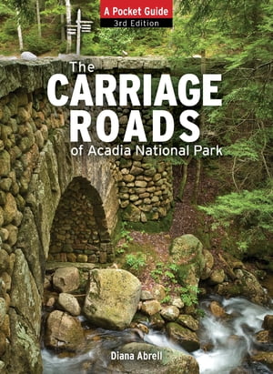 The Carriage Roads of Acadia A Pocket GuideŻҽҡ[ Diane Abrell ]