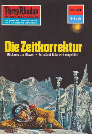 Perry Rhodan 621: Die Zeitkorrektur Perry Rhodan-Zyklus 