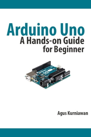 Arduino Uno: A Hands-On Guide for Beginner