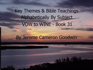 VOW to WINE - Book 31 - Key Themes By Subjects A