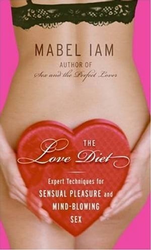 The Love Diet Recetas para el amor irresistible y sensuall【電子書籍】[ Mabel Iam ]