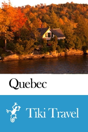 Quebec Province (Canada) Travel Guide - Tiki Travel