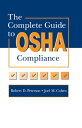 The Complete Guide to OSHA Compliance【電子書籍】[ Joel M. Cohen ]