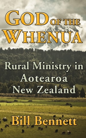 God of the Whenua: Rural Ministry in Aotearoa Ne
