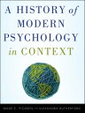 A History of Modern Psychology in Context【電子書籍】 Wade Pickren