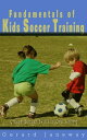 ŷKoboŻҽҥȥ㤨Fundamentals Of Kids Soccer Training Crucial Soccer Skills In One SittingŻҽҡ[ Gerard Janeway ]פβǤʤ150ߤˤʤޤ