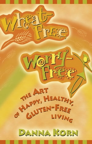 Wheat Free, Worry Free