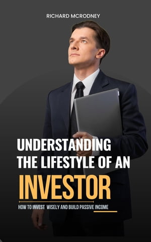 Understanding The Lifestyle of An Investor
