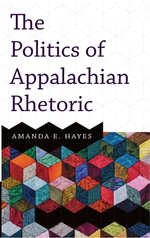 The Politics of Appalachian Rhetoric