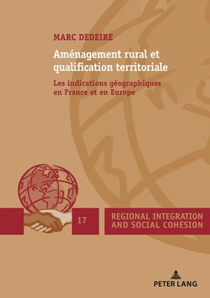 Am?nagement rural et qualification territoriale Les indications g?ographiques en France et en Europe