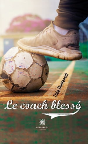 Le coach bless?【電子書籍】[ Th?o Dontenvill ]