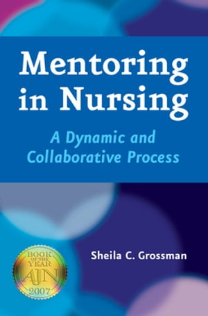 Mentoring in Nursing A Dynamic and Collaborative Process