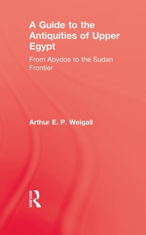 A Guide to the Antiquities of Upper Egypt