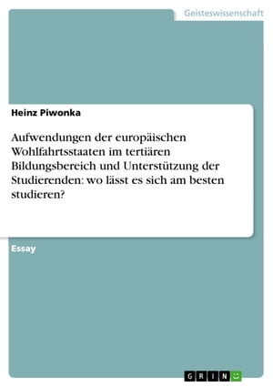 Aufwendungen der europäischen Wohlfahrtsstaaten im tertiären Bildungsbereich und Unterstützung der Studierenden: wo lässt es sich am besten studieren?