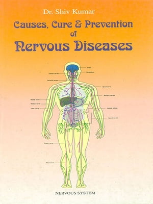 Causes, Cure and Prevention of Nervous Diseases