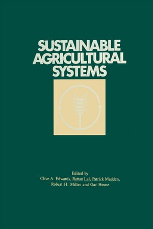 Sustainable Agricultural Systems【電子書籍】[ Clive A. Edwards ]