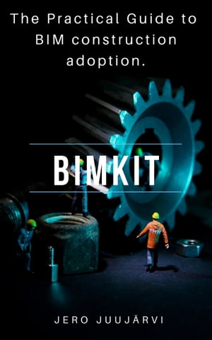 BIMKIT: The Practical Guide to BIM construction adoption