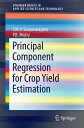 Principal Component Regression for Crop Yield Estimation【電子書籍】[ T.M.V. Suryanara...