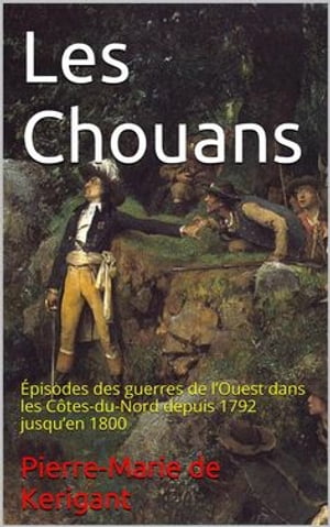 Les Chouans ?pisodes des guerres de l’Ouest da