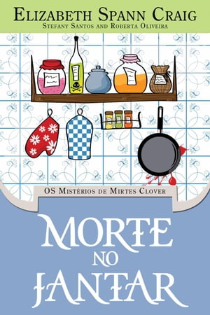 Morte no Jantar OS Mist rios de Mirtes Clover【電子書籍】 Elizabeth Spann Craig