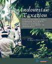 Indonesian Taxation for Academics and Foreign Business Practitioners Doing Business in Indonesia