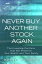 Never Buy Another Stock Again