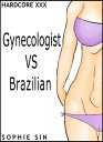 ŷKoboŻҽҥȥ㤨Hardcore XXX: Gynecologist VS Brazilian (X-Rated One ShotŻҽҡ[ Sophie Sin ]פβǤʤ106ߤˤʤޤ