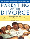 Parenting After Divorce: Rebuilding Your Life and Reaffirming the Relationships That Matter【電子書籍】[ Bruce J. Buccio ]