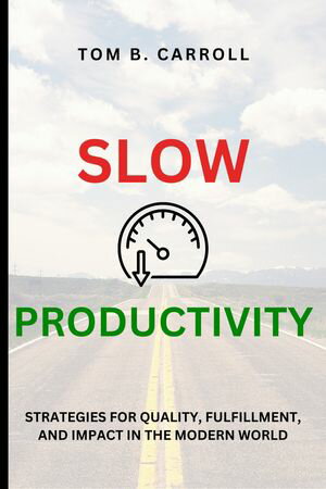 Slow Productivity