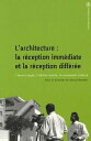L’architecture?: la r?ception imm?diate et la r?ception diff?r?e L’?uvre jug?e, ...