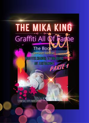 ŷKoboŻҽҥȥ㤨Graffiti All Of Fame By The Mika King Graffiti All Of Fame The Book: Graffiti All Of Fame By The Mika King Parte 1Żҽҡ[ MICHAEL SPEHNER ORTIZ ]פβǤʤ80ߤˤʤޤ