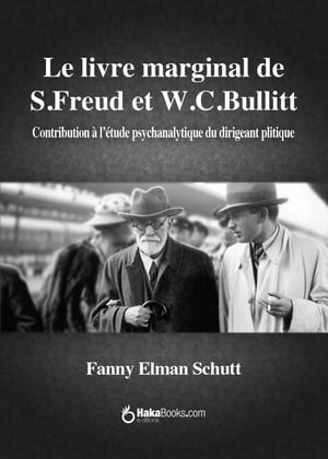 Le livre marginal de Freud et BullittŻҽҡ[ Fanny Elman Schutt ]