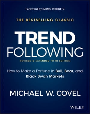 Trend Following How to Make a Fortune in Bull, Bear, and Black Swan Markets