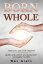 ŷKoboŻҽҥȥ㤨Born Whole Heal your pre-birth trauma. Guide and protect your baby from conception to birthŻҽҡ[ Wes Gietz ]פβǤʤ360ߤˤʤޤ