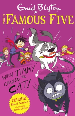 Famous Five Colour Short Stories: When Timmy Chased the CatŻҽҡ[ Enid Blyton ]