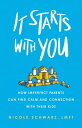 It Starts with You: How Imperfect Parents Can Find Calm and Connection with Thei...