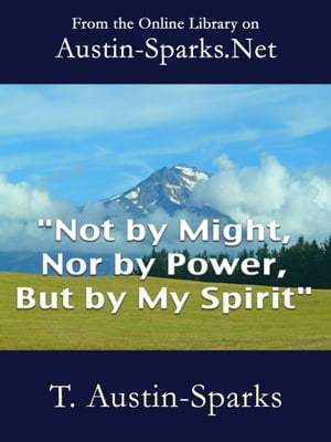 "Not by Might, Nor by Power, But by My Spirit"