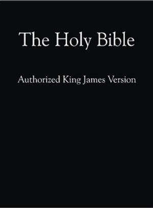 The Holy Bible: Authorized King James Version [KJV]