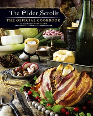 The Elder Scrolls オフィシャル クックブック【電子書籍】 チェルシー モンロー＝キャセル