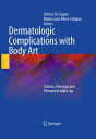 Dermatologic Complications with Body Art Tattoos, Piercings and Permanent Make-U...