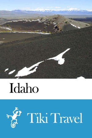 Idaho (USA) Travel Guide - Tiki Travel