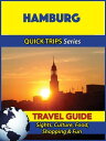 Hamburg Travel Guide (Quick Trips Series) Sights, Culture, Food, Shopping & Fun【...