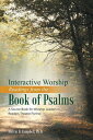 Interactive Worship Readings from the Book of Psalms A Source Book for Worship Leaders in Readers Theatre Format【電子書籍】 Melvin D. Campbell