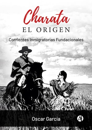 CHARATA el origen Corrientes inmigratorias fundacionales