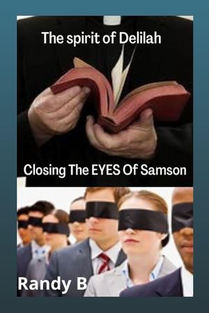 THE SPIRIT OF DELILAH CLOSING THE EYES OF SAMSON