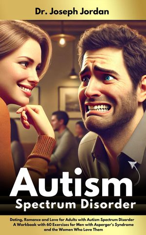 ŷKoboŻҽҥȥ㤨Dating, Romance, and Love for Adults with Autism Spectrum Disorder A Workbook with 60 Exercises for Men with Asperger's Syndrome and the Women Who Love ThemŻҽҡ[ Dr. Joseph Jordan ]פβǤʤ292ߤˤʤޤ