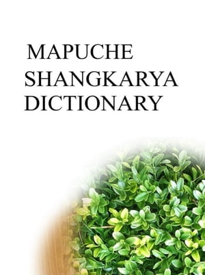 MAPUCHE SHANGKARYA DICTIONARY