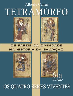 Tetramorfo, Os Quatro Seres Viventes do Apocalipse, Os papéis da Divindade na História da Salvação