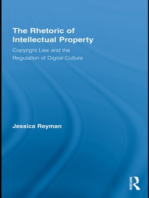 The Rhetoric of Intellectual Property