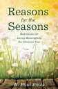 ŷKoboŻҽҥȥ㤨Reasons for the Seasons Meditations for Living Meaningfully the Christian YearŻҽҡ[ W. Paul Jones ]פβǤʤ2,243ߤˤʤޤ